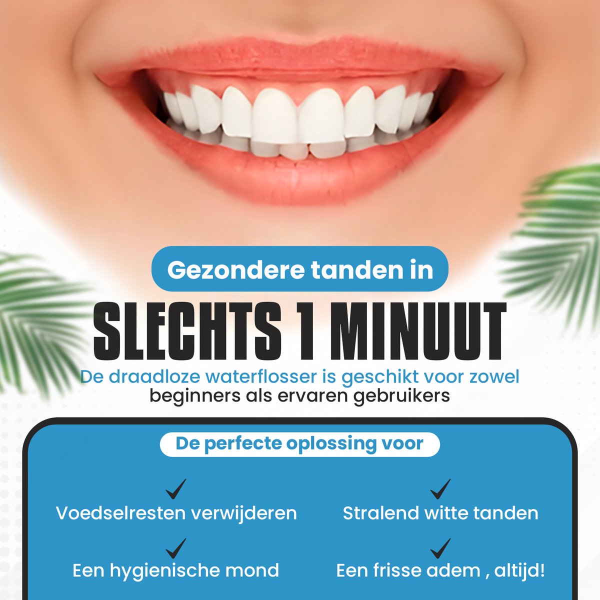 FlossJet™ | Diepe reiniging. Frisse adem. Elke dag weer.